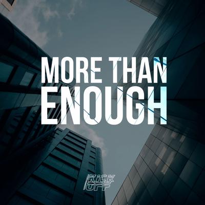 More Than Enough By KickOff's cover