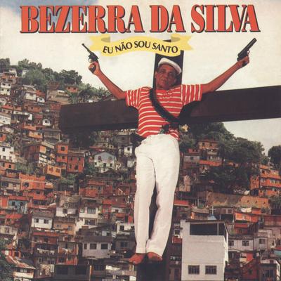 Eu Não Sou Santo By Bezerra Da Silva's cover