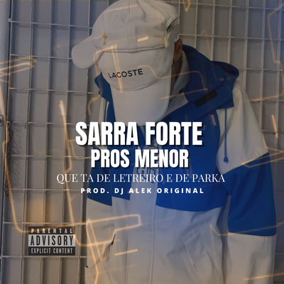 SARRA FORTE PROS MENOR QUE TA DE LETREIRO E PARKA By Djalekoriginal's cover