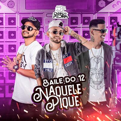 Baile do 12 By Naquele Pique's cover