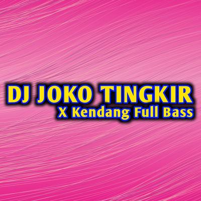 Dj Joko Tingkir X Kendang Full Bass's cover