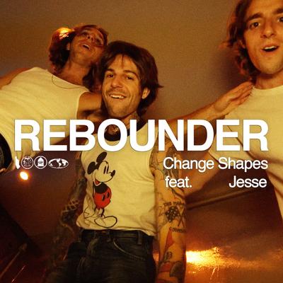 Change Shapes (feat. Jesse) By Rebounder, Jesse®'s cover