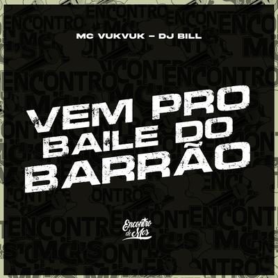 Vem pro Baile do Barrão By Mc Vuk Vuk's cover