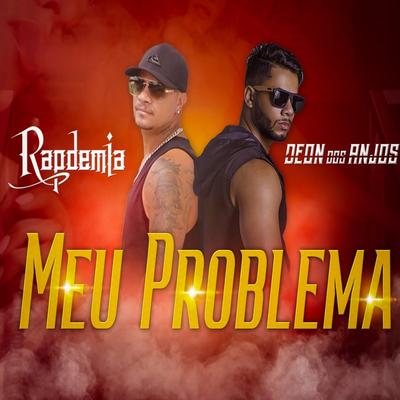 Meu Problema By Rapdemia, Deon dos Anjos's cover
