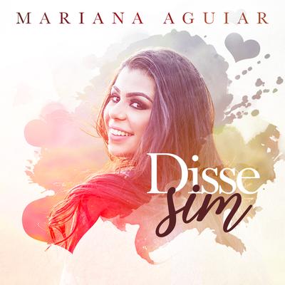 Disse Sim By Mariana Aguiar's cover