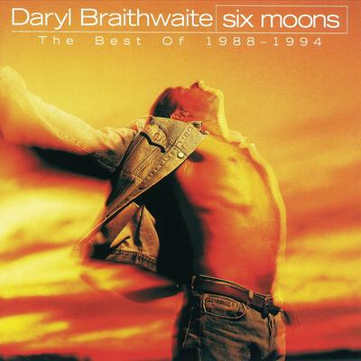 Six Moons (The Best Of Daryl Braithwaite 1988 - 1994)'s cover