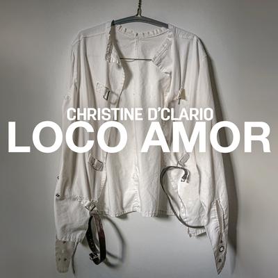 Loco Amor (Spanish Version) By Christine D'Clario's cover