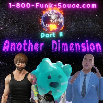 1-800-Funk-Sauce.Com Part II: Another Dimension's cover