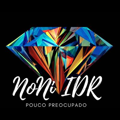 Pouco Preocupado By GDM, NoNi I.D.R's cover