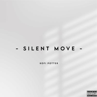 Silent Move By Kofi Potter's cover