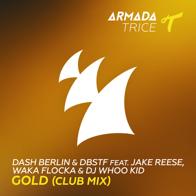 Gold (Club Mix) By Jake Reese, Waka Flocka Flame, DJ Whoo Kid, Dash Berlin, Dbstf's cover