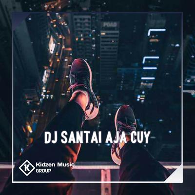 DJ SANTAI AJA CUY's cover