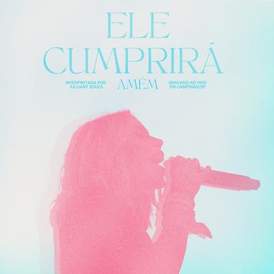 Ele Cumprirá By AMÉM, Julliany Souza's cover