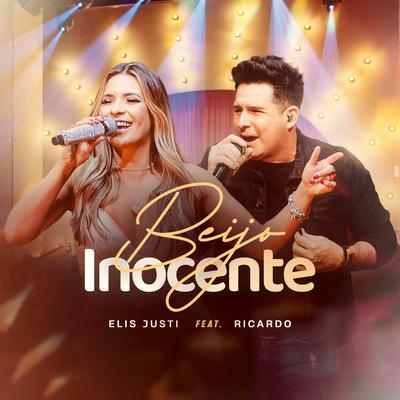 Beijo Inocente (Ao Vivo) By Elis Justi, Ricardo Silva's cover