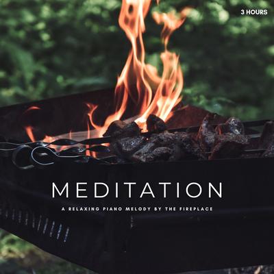 Meditation: A Relaxing Piano Melody By The Fireplace - 3 Hours's cover