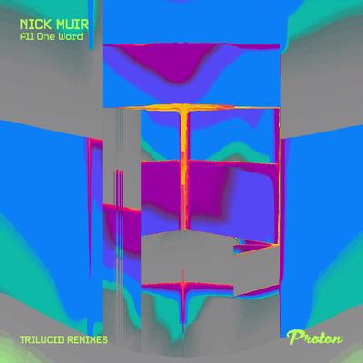 All One Word (Trilucid Midnight Extended Mix) By Nick Muir, Trilucid's cover