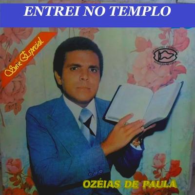 Entrei no Templo By Ozéias de Paula's cover