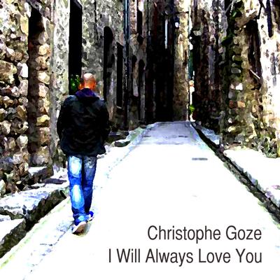 I Will Always Love You By Christophe Goze's cover