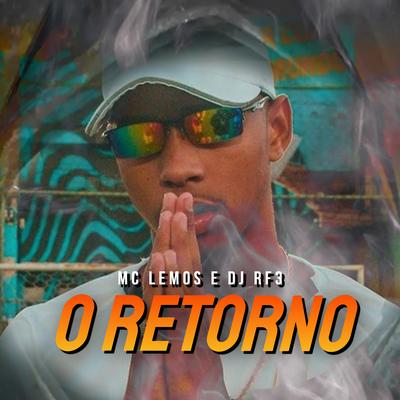 O Retorno By MC Lemos, DJ RF3's cover