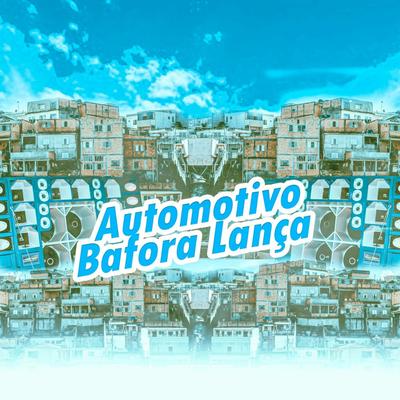 Automotivo Bafora Lança By JR Boladao, DJ J2, Dj K9's cover