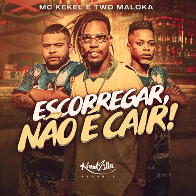 Escorregar, Não É Cair! By MC Kekel, Two Maloka's cover