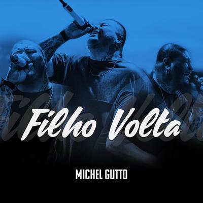 Filho Volta By Michel Gutto's cover