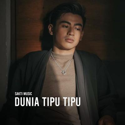 Dunia Tipu Tipu By Sakti Music's cover