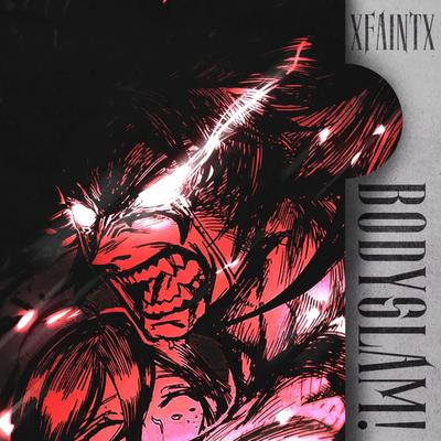 BODYSLAM! By XFAINTX's cover