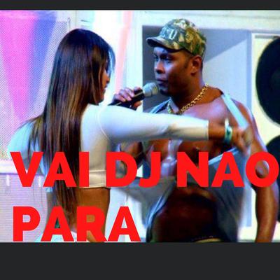 VAI DJ NAO PARA By David Bolado's cover