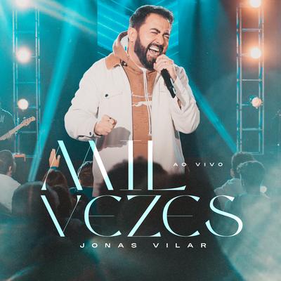 Mil Vezes (Ao Vivo) By Jonas Vilar's cover