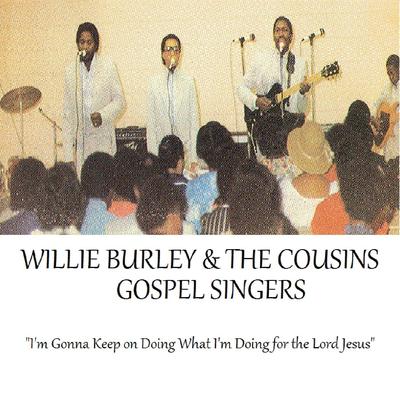 Willie Burley & The Cousins Gospel Singers's cover