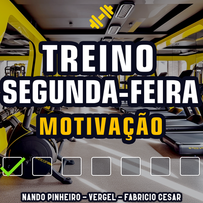 Treino Segunda-feira Motivação By Fabrício Cesar, Vergel, Nando Pinheiro's cover