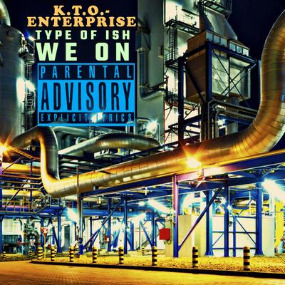 We Up By K.T.O.-ENTERPRISE, 360, Krete's cover
