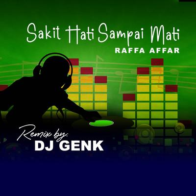 SAKIT HATI SAMPAI MATI (REMIX)'s cover