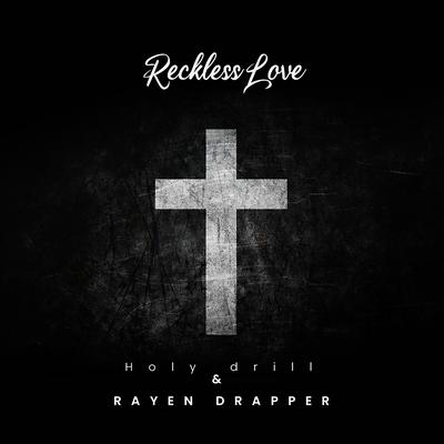 Recklesslove By Holy drill, Rayen Drapper's cover