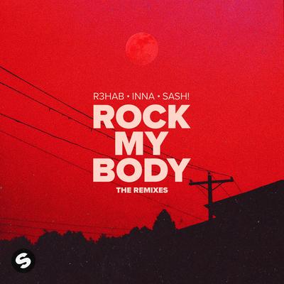 Rock My Body (with Sash!) [HÜMAN Remix] By HÜMAN, INNA, Sash!, R3HAB's cover