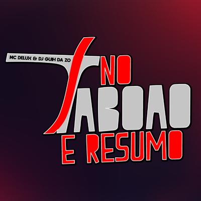 No Taboão É Resumo By Mc Delux, DJ Guih Da ZO's cover