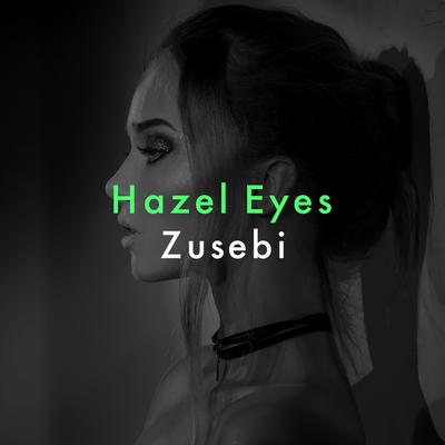 Hazel Eyes By Zusebi's cover