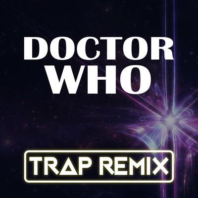Doctor Who (Trap Remix)'s cover