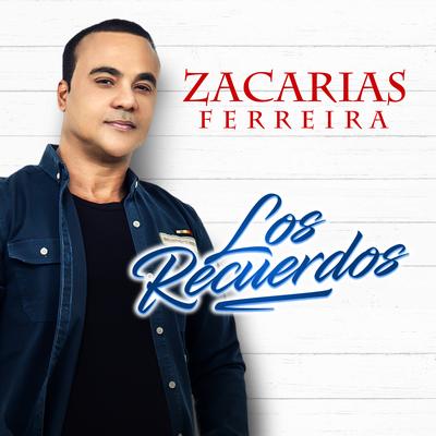 Los Recuerdos By Zacarias Ferreira's cover