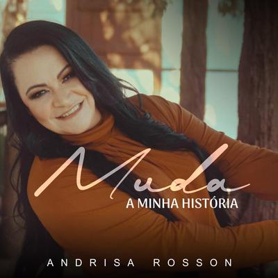 Muda a Minha História By Andrisa Rosson's cover