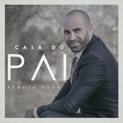 Casa do Pai By Sérgio Saas's cover