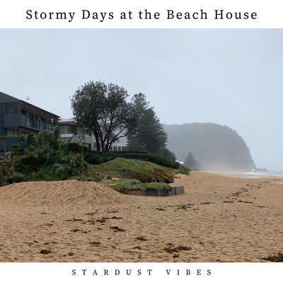 Stormy Days at the Beach House By Stardust Vibes's cover