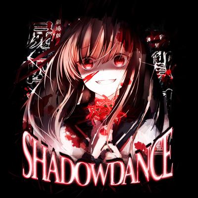 SHADOW DANCE By SHADXWBXRN's cover