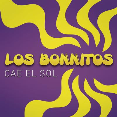 Cae el Sol By Los Bonnitos's cover