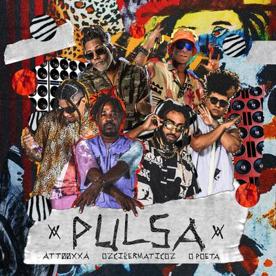 Pulsa By ÀTTØØXXÁ, O Poeta & Oz Cibermáticoz's cover