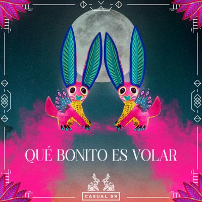 Qué Bonito Es Volar By CASUAL SX's cover