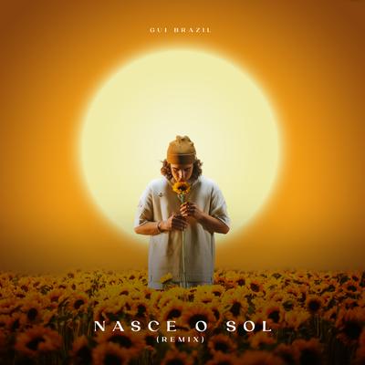 Nasce o Sol (Remix) By Gui Brazil's cover