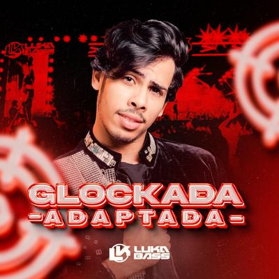 Glockada Adaptada By Luka Bass, Megatron's cover