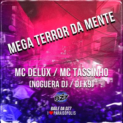 Mega Terror da Mente By Dj K9, Noguera DJ, Mc Delux, MC Thassinho's cover